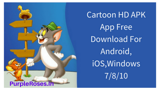 Cartoon HD APK App free Download for android, iOS - 2018